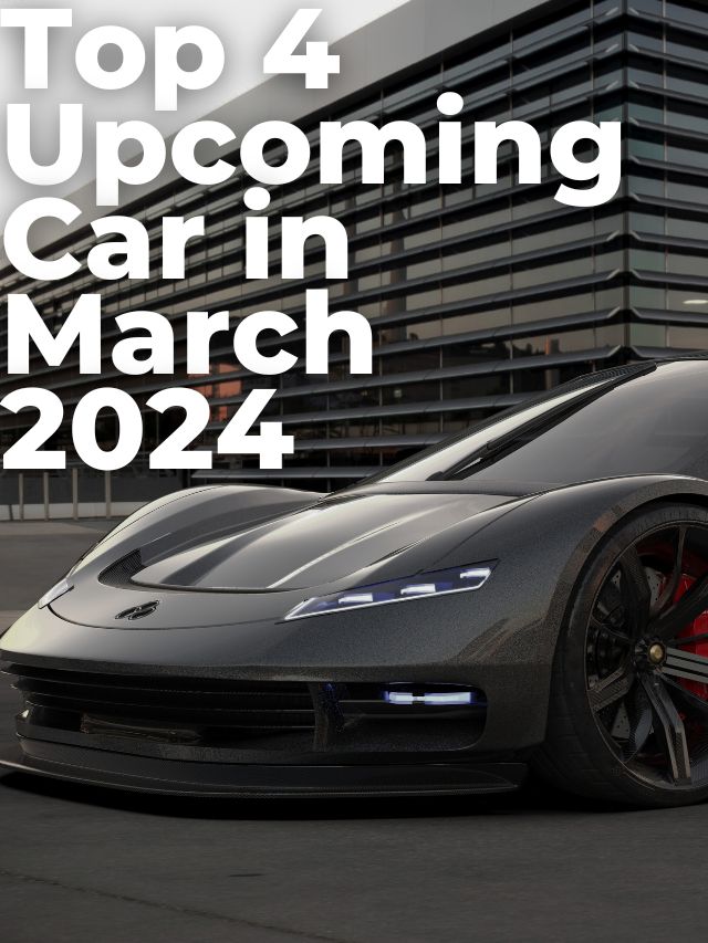 Top 4 Upcoming Car in March 2024